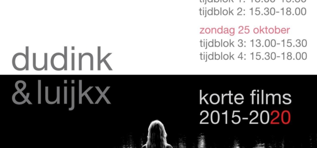 Expositie van korte films van Dudink & Luijkx op 24/10 en 25/10/2020.