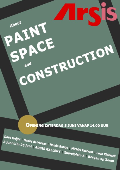 About PAINT SPACE and CONSTRUCTION.  Expositie in Galerie Arsis vanaf 3 juni 2021