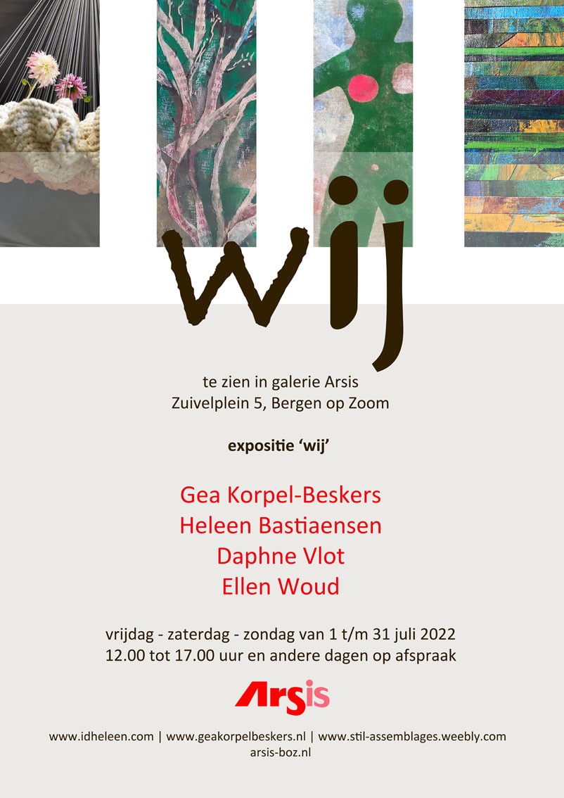 De expositie ‘wij’ van Ellen Woud, Gea Korpers-Besker, Daphne Vlot en Heleen Bastiaensen is te zien in Galerie Arsis van 1 juli t/m 31 juli 2022.